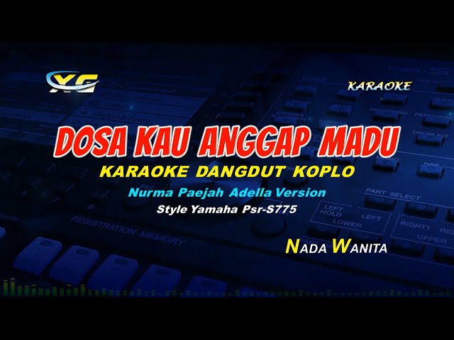 Dosa Kau Anggap Madu - KARAOKE DANGDUT KOPLO - Nurma Paejah adella version (YAMAHA PSR - S 775) class=