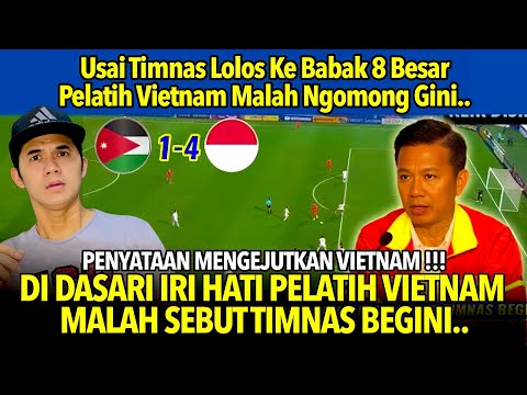 SE ASIA TENGGARA GEGER !! PERNYATAAN BERANI VIETNAM USAI TIMNAS LOLOS 8 BESAR #indonesiavsyordania