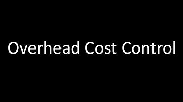 Overhead Cost Control | Theory | Cost Accounting | Session 2