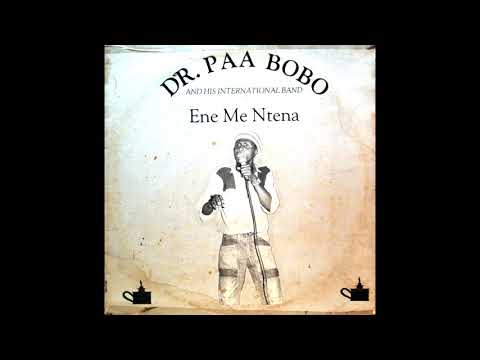 Dr. Paa Bobo & His International Band | Album: Ene Me Ntena | Highlife | Ghana