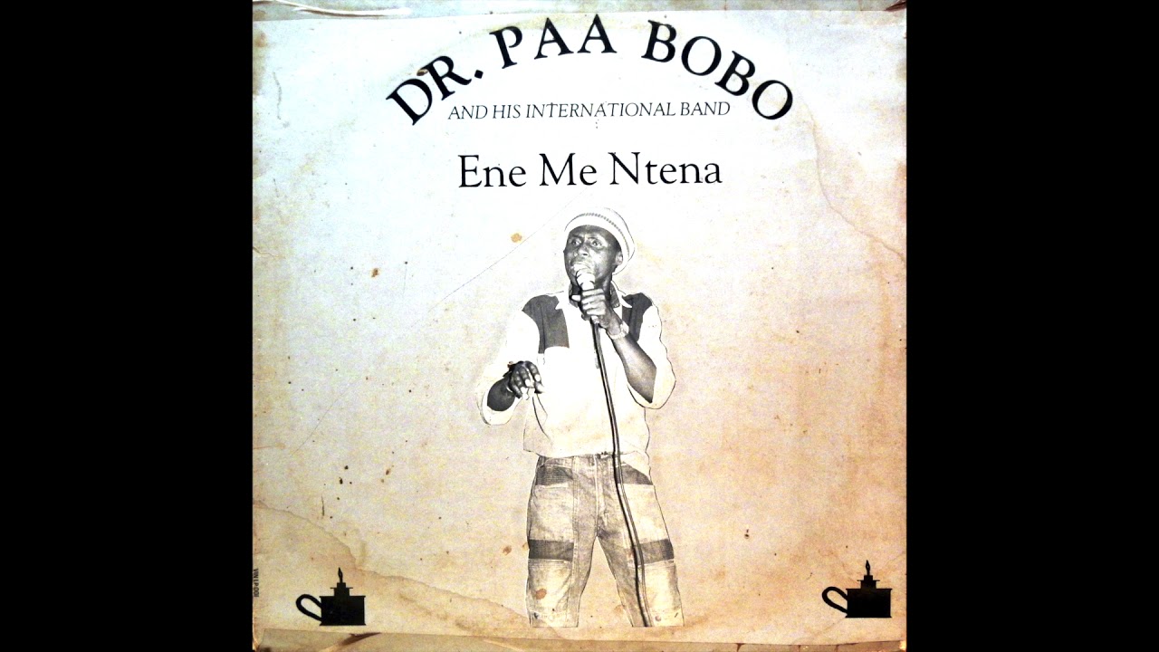 Dr Paa Bobo  His International Band  Album Ene Me Ntena  Highlife  Ghana