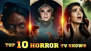 Top 10 Horror Tv Shows In Hindi | New Horror Shows List 2023 | Telly Lite