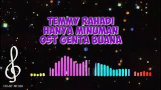 TEMMY RAHADI HANYA MINUMAN OST GENTA BUANA | DIARY MUSIK | LAGU DANGDUT | MELAYU | MUSIK INDONESIA