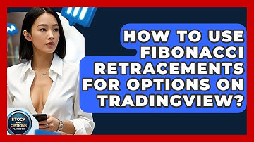 How To Use Fibonacci Retracements For Options On TradingView? - Stock and Options Playbook