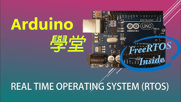 Arduino 教學 | [Arduino 學堂 #9] FreeRTOS is ready to GO