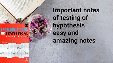 Testing hypothesis important and easy notes ch 16 lec 22