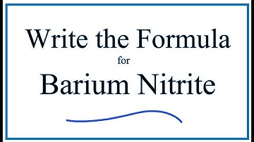 How to Write the Formula for Barium nitrite