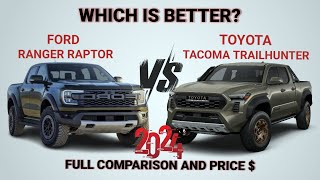 2024 Ford Ranger Raptor vs 2024 Toyota Tacoma Trailhunter