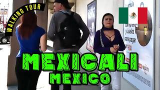 🌵 Mexicali Bordertown🌵 City Streets Walking Tour 2026,  Mexico 🌵