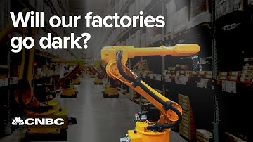 Factories are heading for a ‘dark’ future — and it’s not what you think