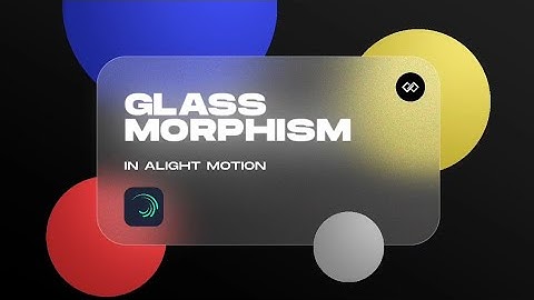 Glassmorphism in alight motion | Glass effect in alight motion.
