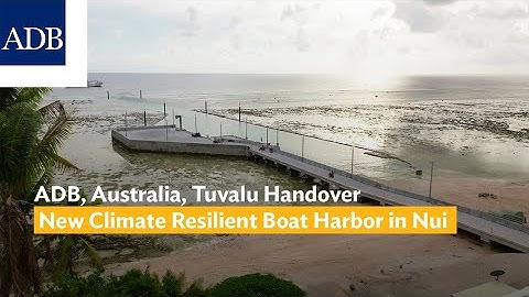 ADB, Australia, Tuvalu Handover New Climate Resilient Boat Harbor in Nui