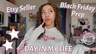 Day In The Life As A  Time Etsy Seller  Black Friday Prep
