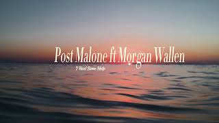 Post Malone - I Had Some Help (feat. Morgan Wallen) (Lyrics)