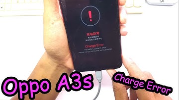 OPPO A3s Charge Error The Battery Contacts Error Please Consult Consumer Service Center