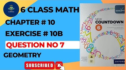 Class 6 Math Exercise 10B Q 7 || New countdown third edition class 6 exercise 10B | oxford