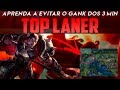 COMO VOCÊ PODE FAZER PRA NUNCA MAIS TOMAR GANK NO TOP