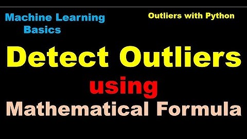 Machine Learning | Detect Outliers using Mathematical Formula through Python - P28