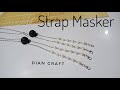 tutorial strap masker rantai serut || How to make a strap mask from chain nd sintetic pearl