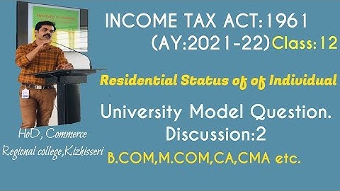 Residential Status of Individual, Problem solving Session:2 (AY:2021- 22),B.COM,M.COM