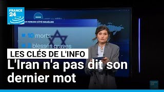 L'Iran n'a pas dit son dernier mot • FRANCE 24