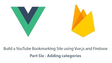 Build a YouTube bookmarking site with Vue.js - part 6 - Adding categories