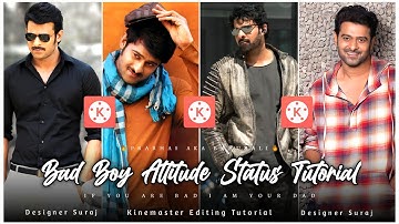 Bad Boy Attitude Status Tutorial | Kinemaster Video Editing | Designer Suraj Tutorials