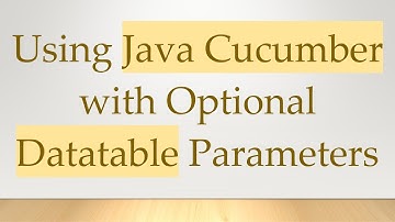 Using Java Cucumber with Optional Datatable Parameters