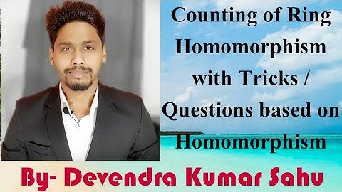 Ring Homomorphism-5(Counting of Ring Homomorphism with Tricks/Questions based on Ring Homomorphism)