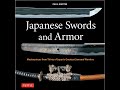 Japanese Swords and Armor: Masterpieces from Thirty of Japan's Greatest Samurai Warriors