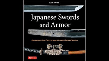 Japanese Swords and Armor: Masterpieces from Thirty of Japan