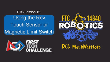 FTC Lesson 15 - How To Use the REV Touch Sensor - Magnet Limit Switch for FIRST Tech Challenge(2023)