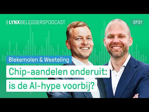 Chip-aandelen onderuit: is de AI-hype voorbij? - LYNX Beleggerspodcast - Aflevering 31