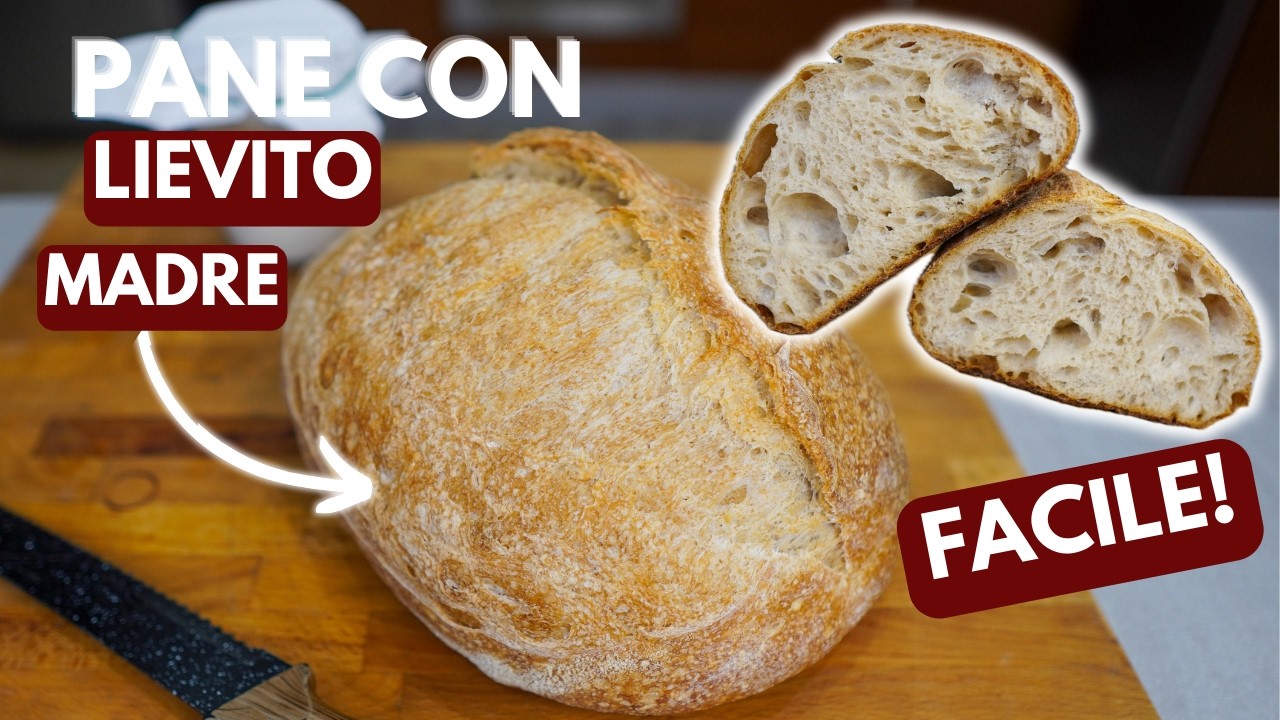 PANE CON LIEVITO MADRE: LA RICETTA COMPLETA E FACILE