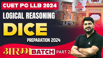 CUET PG LLB Logical Reasoning | Dice | CUET PG LLB Preparation 2024 ( Class 2 )
