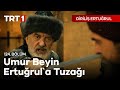 Diriliş Ertuğrul 124. Bölüm – Umur Beyin, Ertuğrul’a tuzağı.