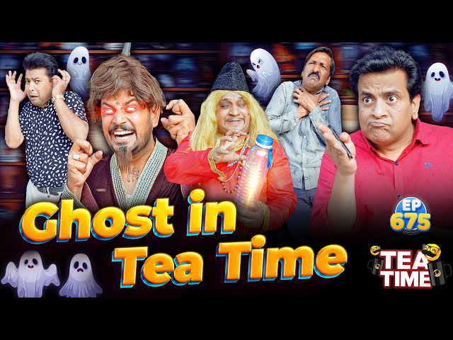 Ghost In Tea Time | Tea Time Episode: 675 class=