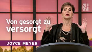 Hör bitte auf, dir Sorgen zu machen – Gott versorgt! – Joyce Meyer – Mit Jesus den Alltag meistern