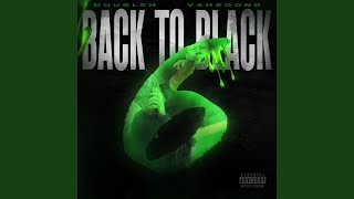 Back To Black (feat. Vahsoong) - DoubleH