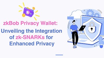 zkBob Privacy Wallet: Unveiling The Integration of zk-SNARKs for Enhanced Privacy