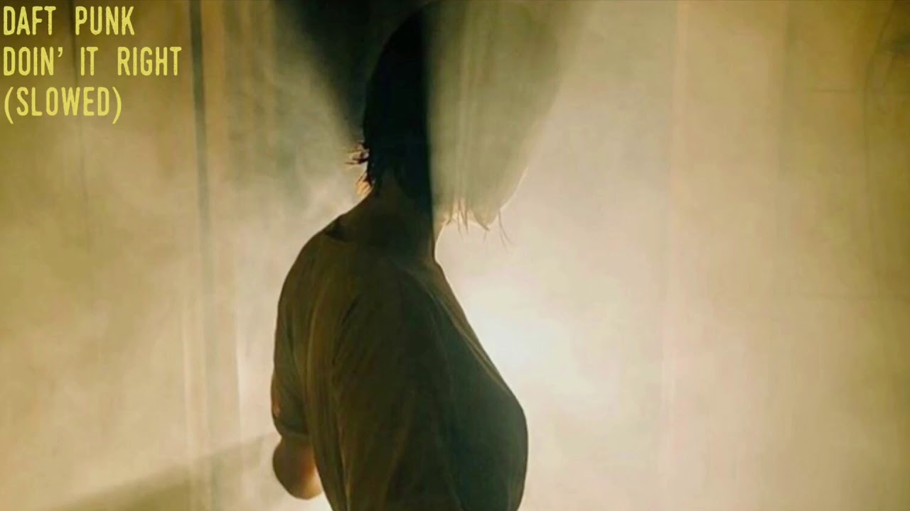 Daft Punk-Doin’ It Right (slowed)