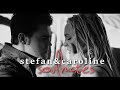 Stefan & Caroline | Soulmates