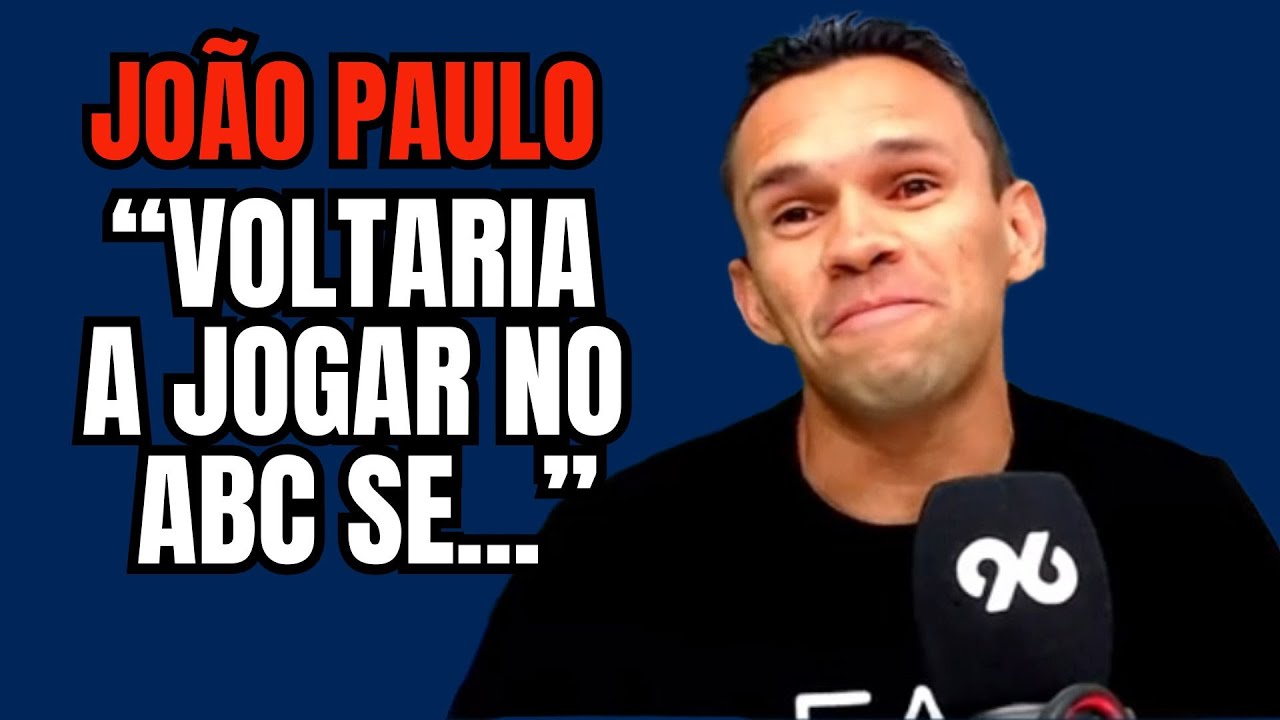 Cotado para Seleção, João Paulo responde se voltaria a jogar no ABC ...