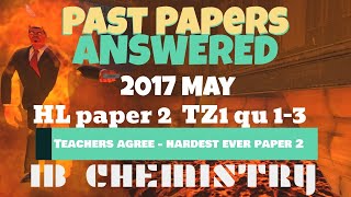 2017 May HL paper 2 TZ1 qu 1,2,3 [IB Chemistry] SOLUTIONS
