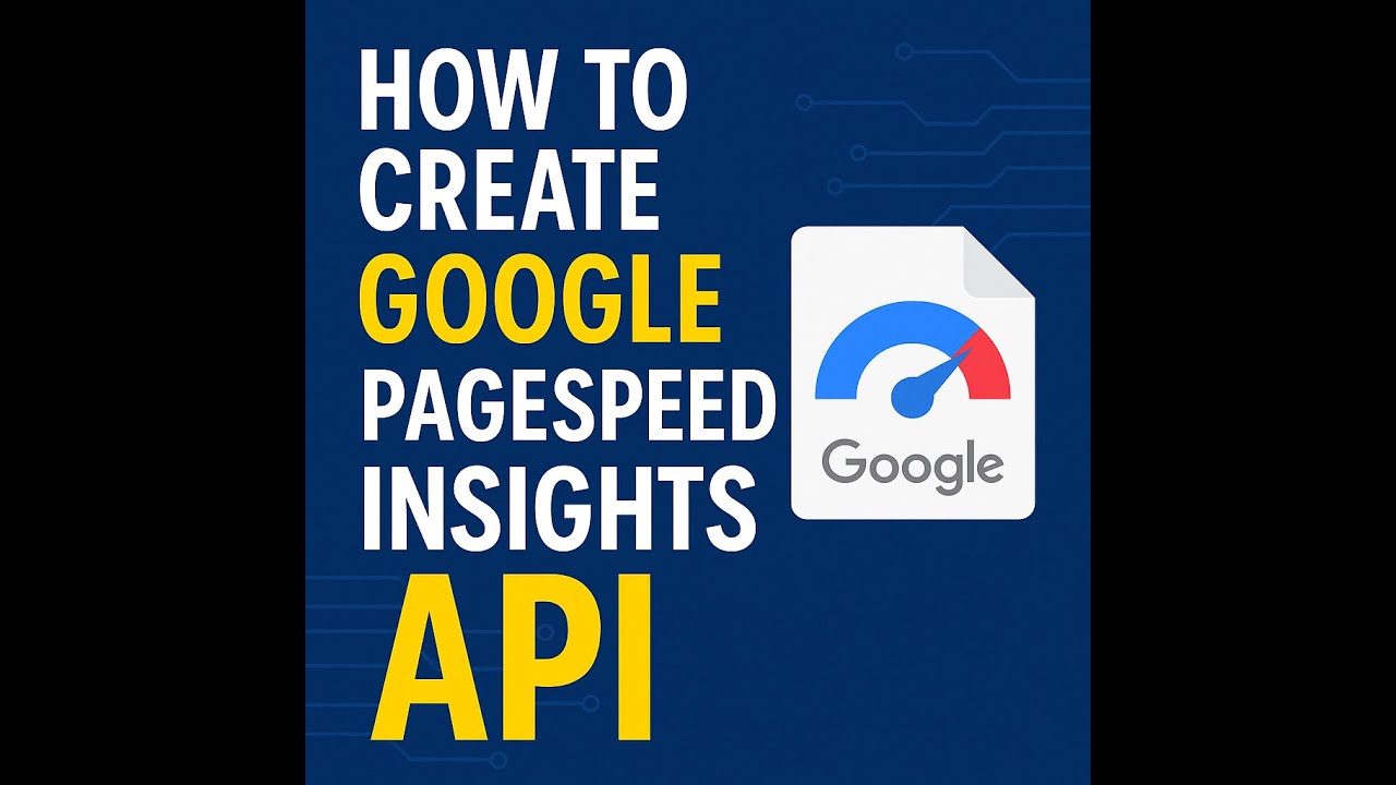 How to Create a Google PageSpeed Insights API for Your Website | Step ...