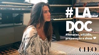 RENATAS, ESTÚDIO, PREPARAÇÃO E SHOW | #LADOC