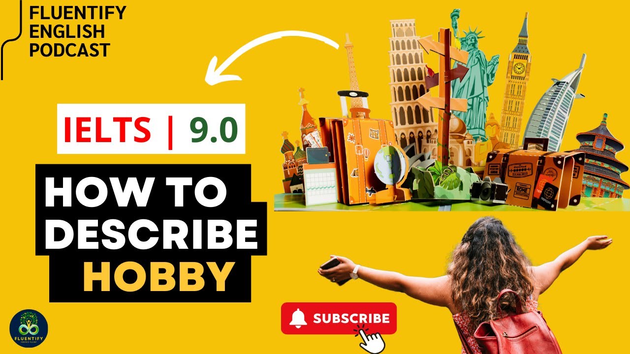 HOW to DESCRIBE Your Favorite HOBBY for IELTS Speaking | Band 9 ...