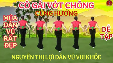 CÙNG HƯỚNG/CÔ GÁI VÓT CHÔNG/ MÚA DÂN VŨ/ RẤT ĐẸP/ NHỊP NHÀNG/DỄ TẬP 