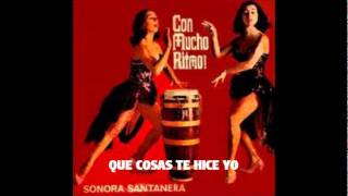 Video thumbnail of "QUE COSAS TE HICE YO (sonora santanera)"