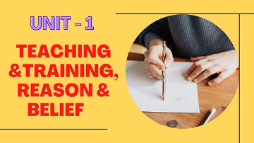 Teaching & Training, Reason & Belief l Unit -1 l Knowledge And Curriculum l B.Ed. Sem - 4 l Notes 📖